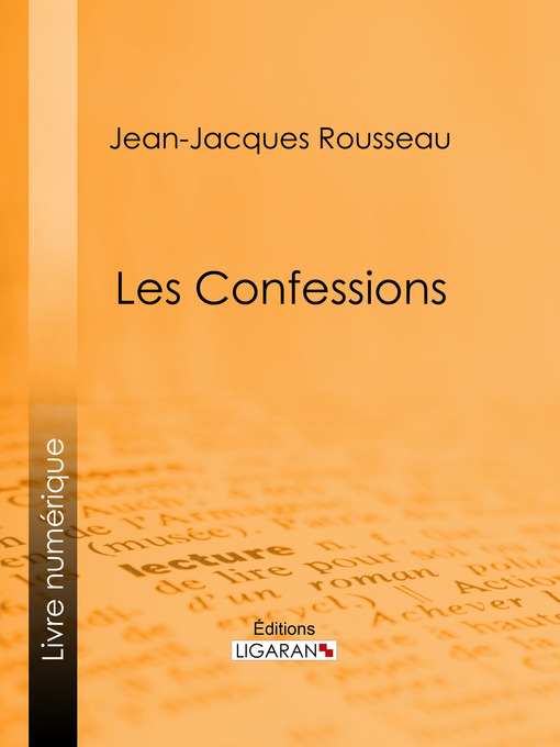 Title details for Les Confessions by Jean-Jacques Rousseau - Available